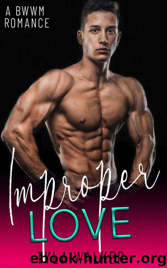 Improper Love: A BWWM Romance by Walker Tyla