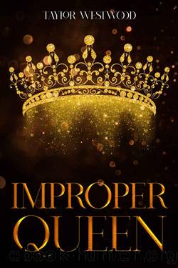 Improper Queen by Taylor Westwood