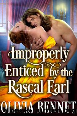 Improperly Enticed by the Rascal Earl_A Steamy Historical Regency Romance Novel by Olivia Bennet & Cobalt Fairy