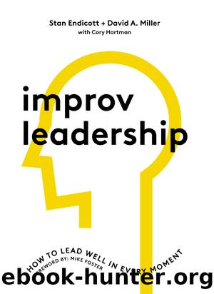 Improv Leadership by Stan Endicott & David A. Miller & Cory Hartman