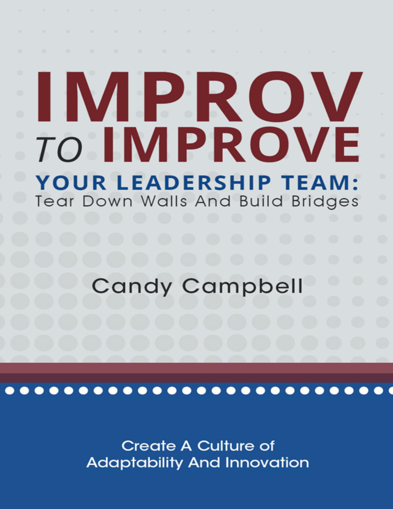 Improv to Improve Your Leadership Team (for True EPUB) by Candy Campbell