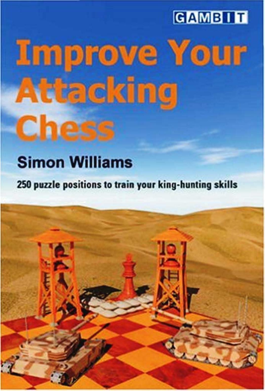 Improve Your Attacking Chess by Unknow