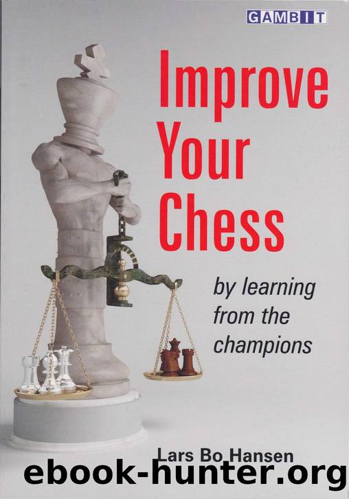 Improve Your Chess â by Learning from the Champions (Hansen) by Unknown