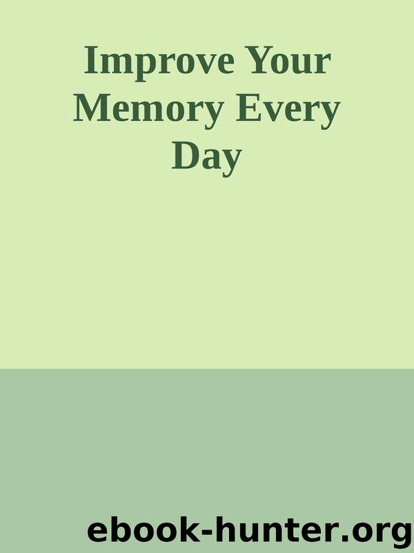 Improve Your Memory Every Day by Unknown