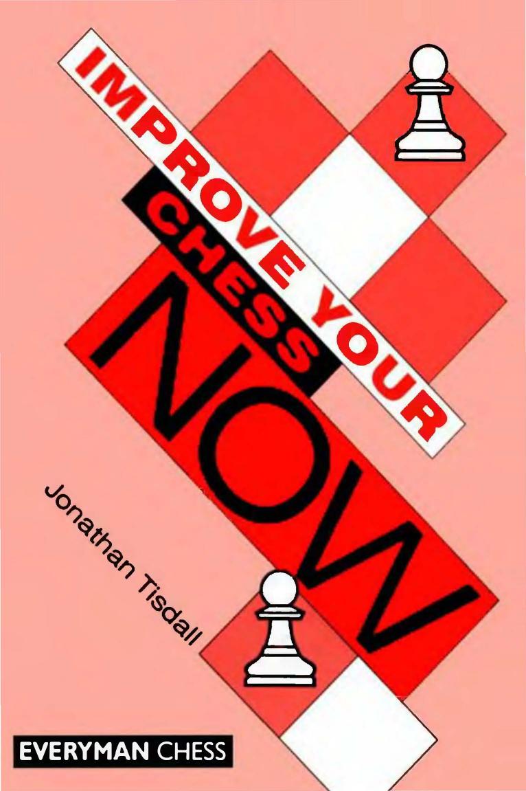 Improve your chess now by Tisdall Jon