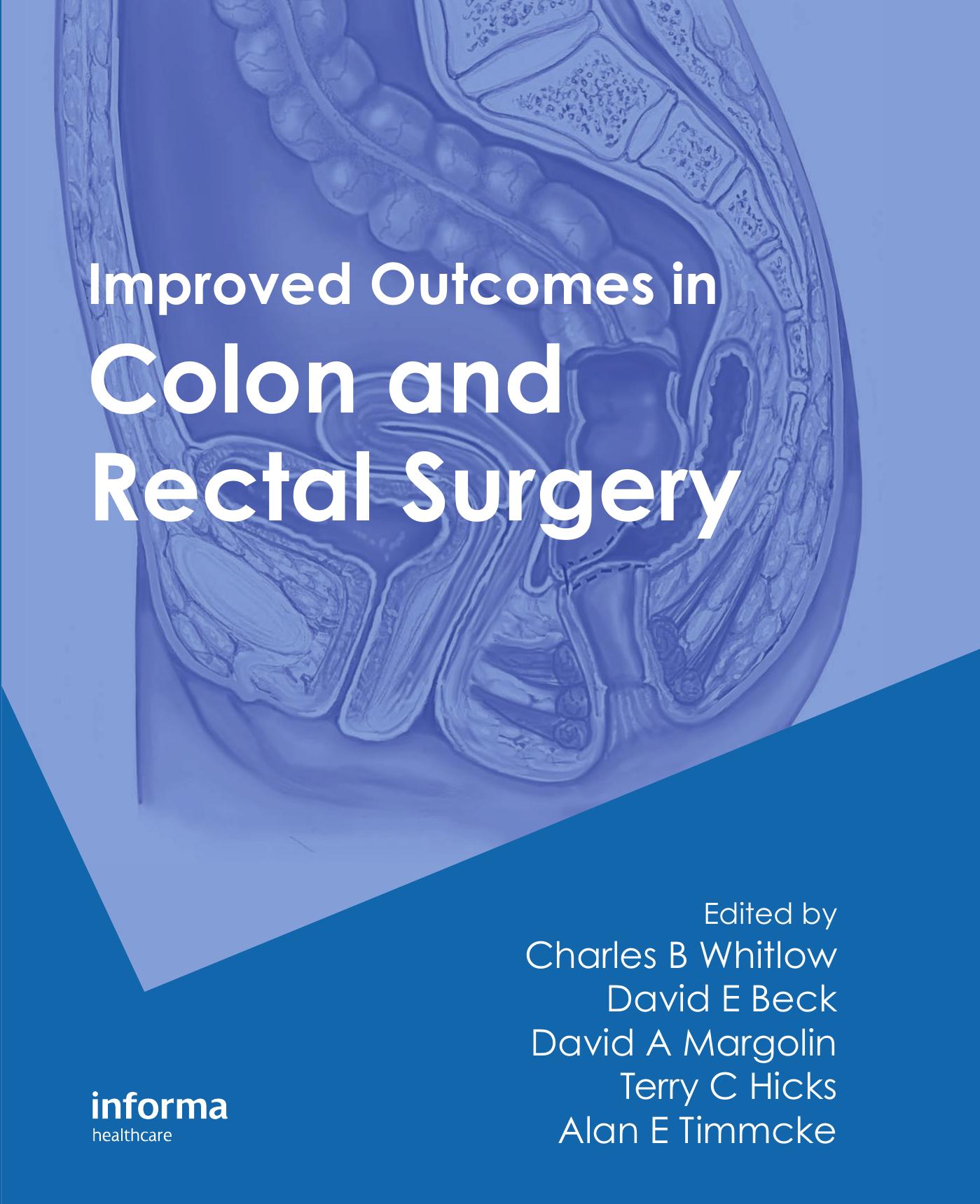 Improved Outcomes in Colon and Rectal Surgery by Charles B. Whitlow David E. Beck David A. Margolin Terry C. Hicks