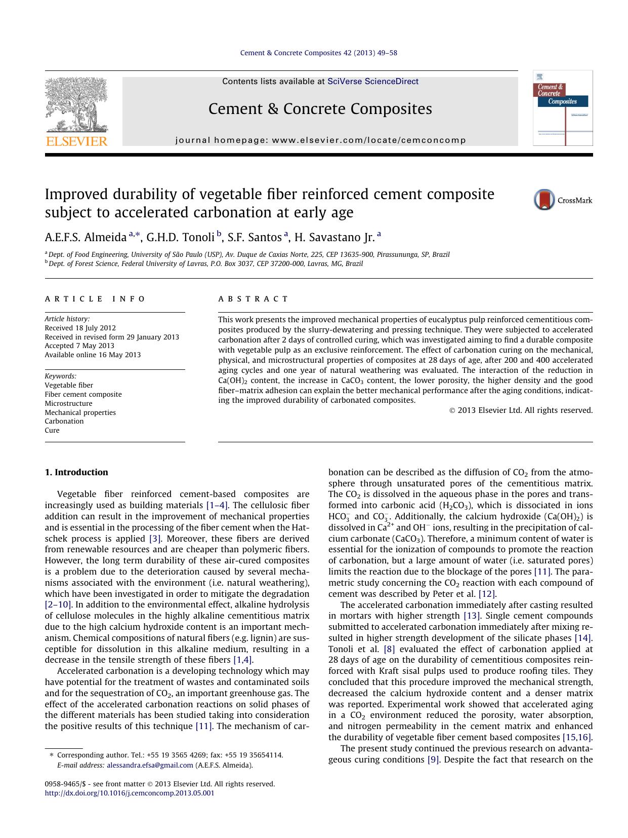 Improved durability of vegetable fiber reinforced cement composite subject to accelerated carbonation at early age by A.E.F.S. Almeida & G.H.D. Tonoli & S.F. Santos & H. Savastano Jr