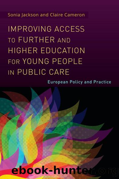 Improving Access to Further and Higher Education for Young People in Public Care by Sonia Jackson Claire Cameron
