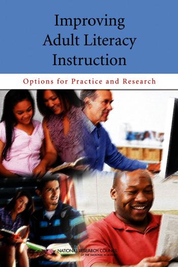 Improving Adult Literacy Instruction: Options for Practice and Research by National Research Council Alan M. Lesgold Melissa Welch-Ross et al