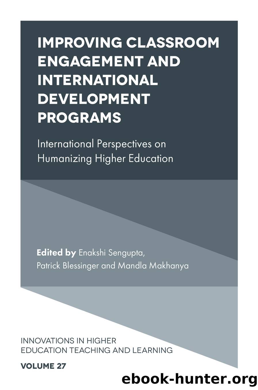 Improving Classroom Engagement and International Development Programs by Blessinger Patrick;Sengupta Enakshi;Makhanya Mandla;