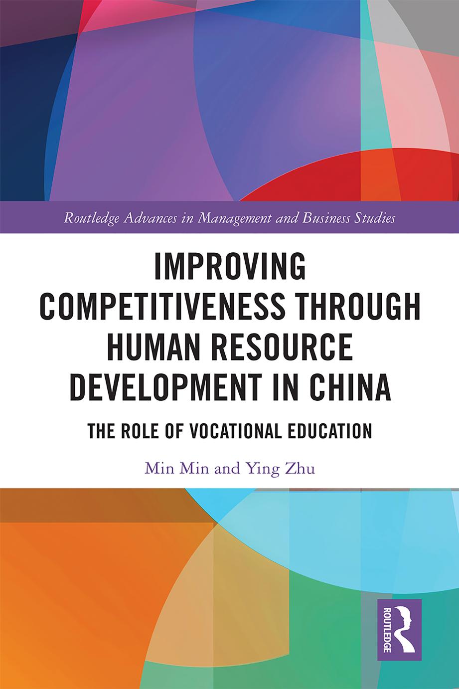 Improving Competitiveness through Human Resource Development in China: The Role of Vocational Education by Min Min Ying Zhu