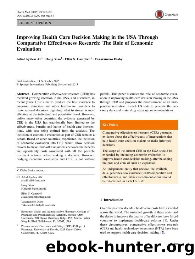 Improving Health Care Decision Making in the USA Through Comparative Effectiveness Research: The Role of Economic Evaluation by Askal Ayalew Ali & Hong Xiao & Ellen S. Campbell & Vakaramoko Diaby