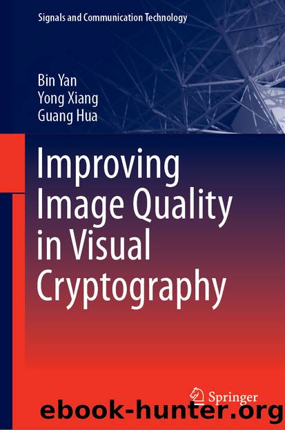 Improving Image Quality in Visual Cryptography by Bin Yan & Yong Xiang & Guang Hua