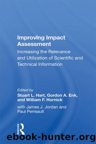 Improving Impact Assessment: Increasing the Relevance and Utilization of Scientific and Technical Information by Stuart L Hart