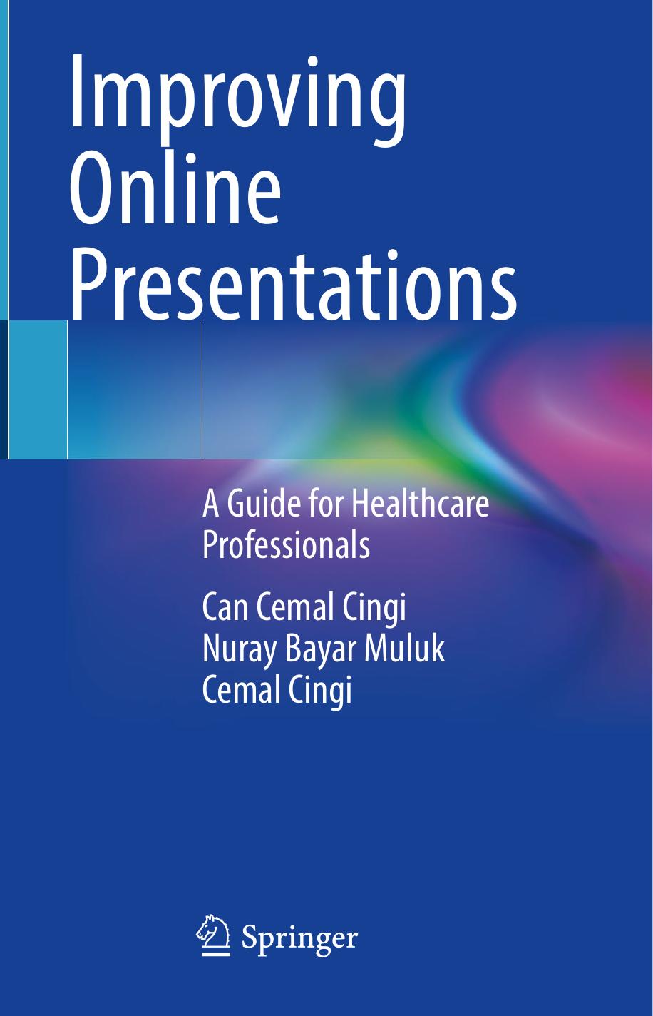 Improving Online Presentations: A Guide for Healthcare Professionals by Can Cemal Cingi Nuray Bayar Muluk Cemal Cingi