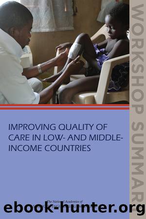 Improving Quality of Care in Low- and Middle-Income Countries: Workshop Summary by Gillian J. Buckley