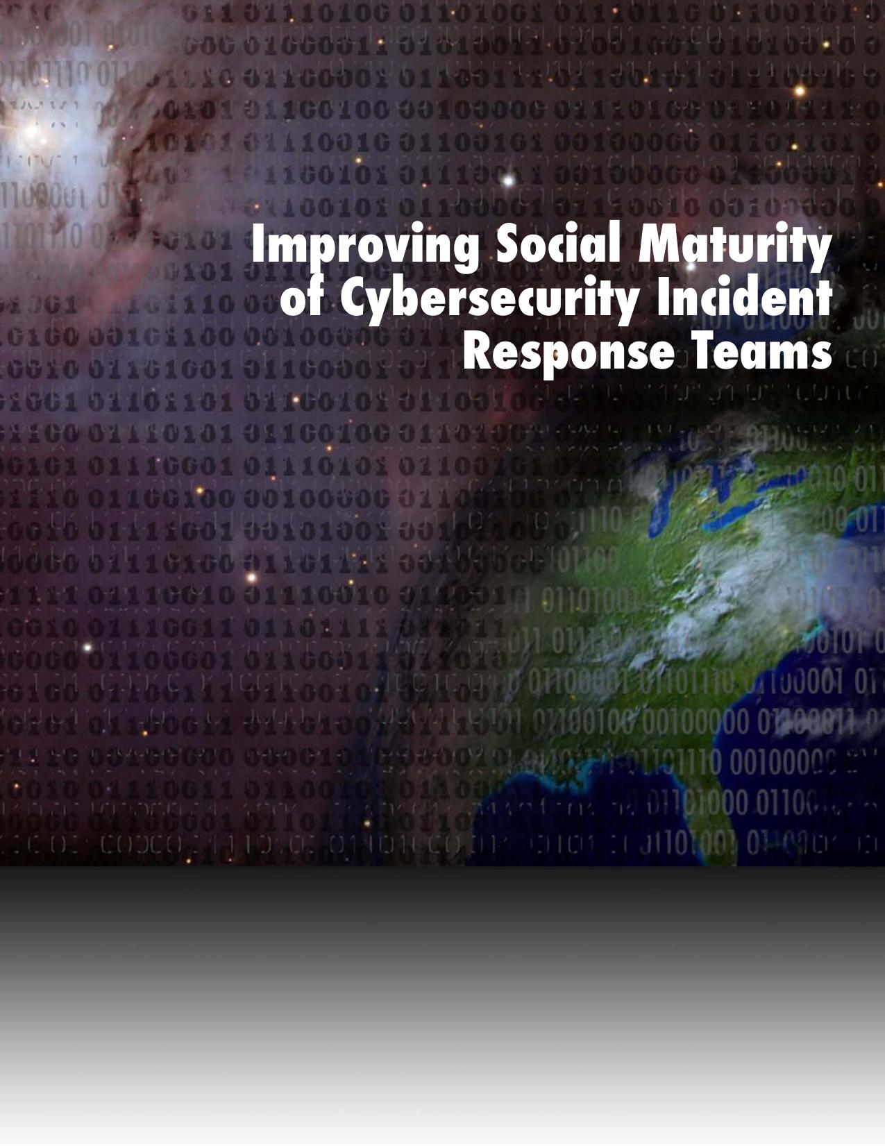 Improving Social Maturity of Cybersecurity Incident Response Teams by GMU