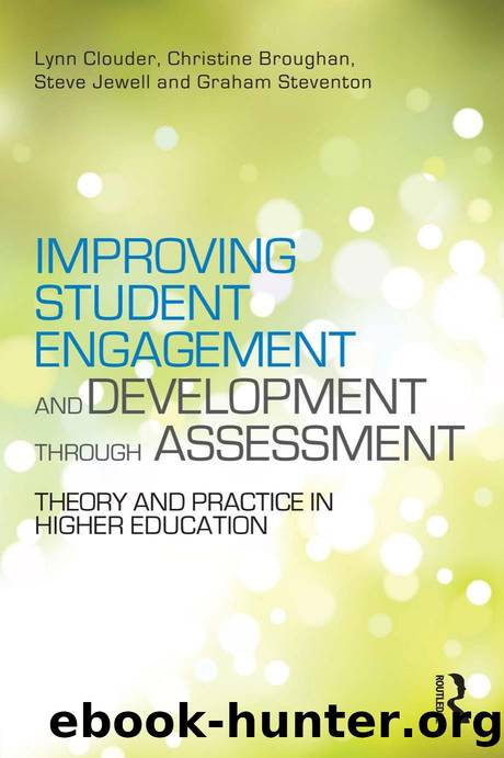 Improving Student Engagement and Development Through Assessment : Theory and Practice in Higher Education by Lynn Clouder; Christine Broughan; Steve Jewell; Graham Steventon
