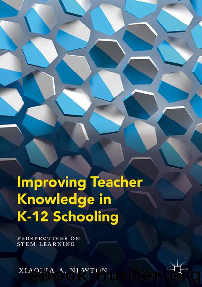 Improving Teacher Knowledge in K-12 Schooling by Xiaoxia A. Newton