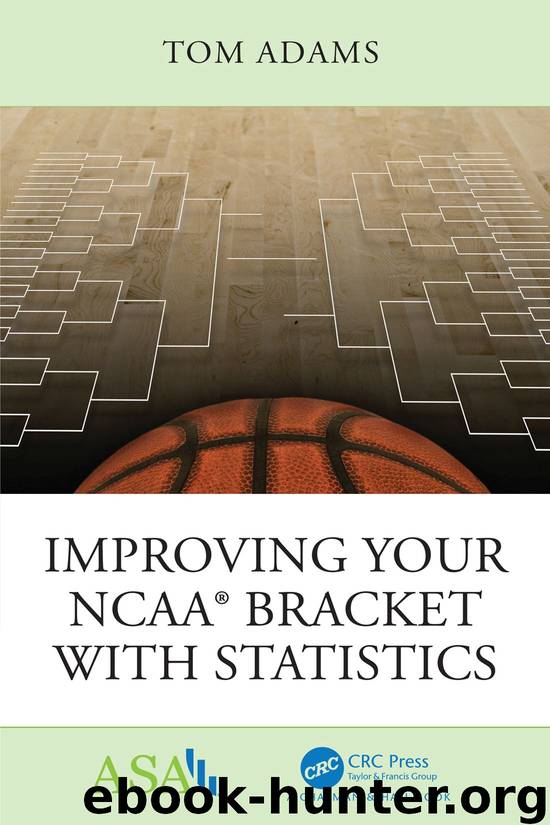 Improving Your NCAA® Bracket with Statistics by Adams Tom;