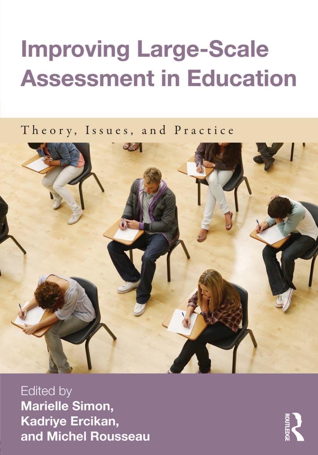 Improving large-scale assessment in education : theory, issues and practice by Marielle Simon; Kadriye Ercikan; Michel Rousseau