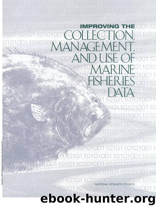Improving the Collection, Management, and Use of Marine Fisheries Data by National Research Council; and Resources Environment Commission on Geosciences; Ocean Studies Board