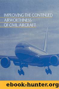 Improving the Continued Airworthiness of Civil Aircraft: A Strategy For the FAA's Aircraft Certification Service by Committee on Aircraft Certification Safety Management