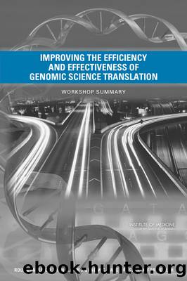 Improving the Efficiency and Effectiveness of Genomic Science Translation: Workshop Summary by Sarah H. Beachy