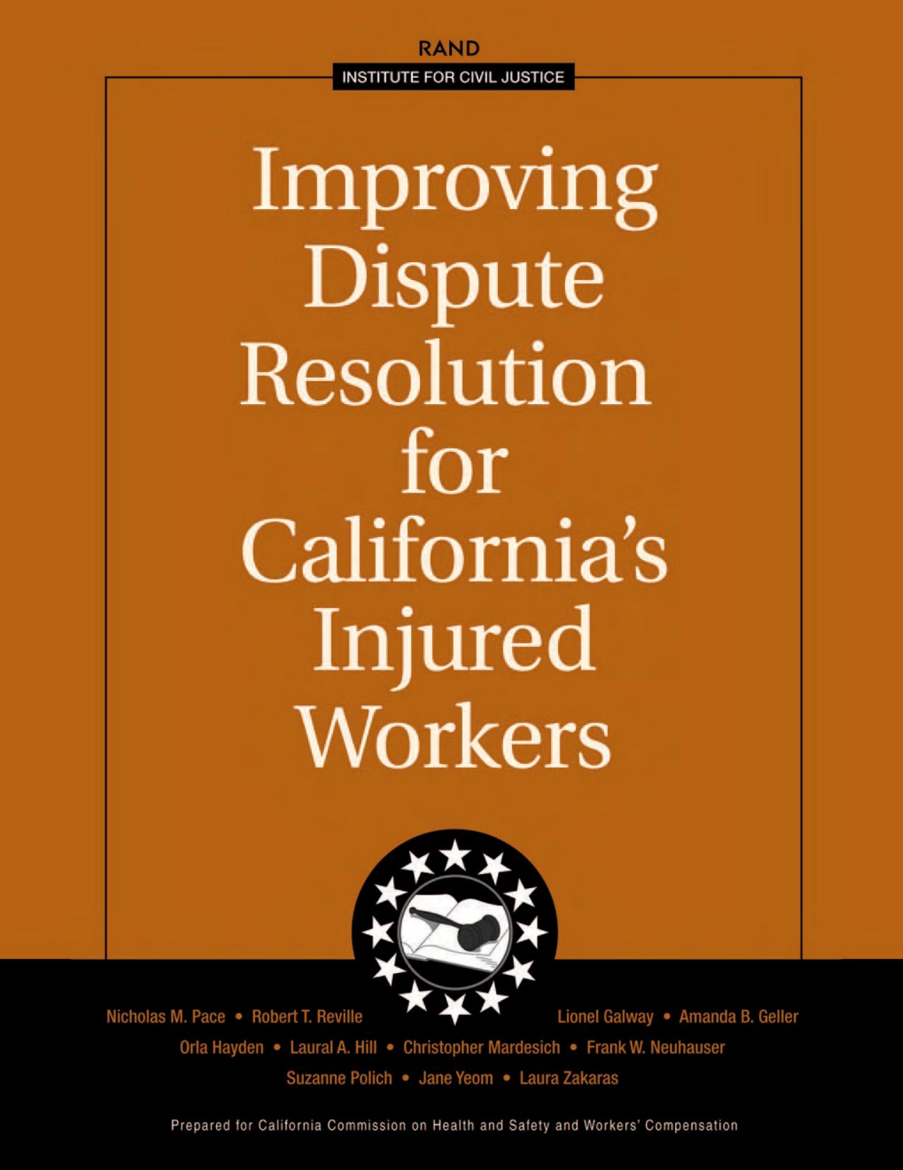 Improving the People's Court: Issues Facing the Adjudication of Claims Before the California - Workers' Compensation Appeals Board by Nicholas M. Pace Robert T. Reville Lionel Galway Amanda B. Geller et al