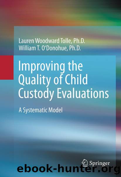 Improving the Quality of Child Custody Evaluations by Lauren Woodward Tolle & William T. O’Donohue