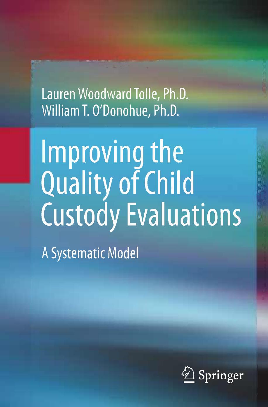Improving the Quality of Child Custody Evaluations: A Systematic Model by Lauren Woodward Tolle