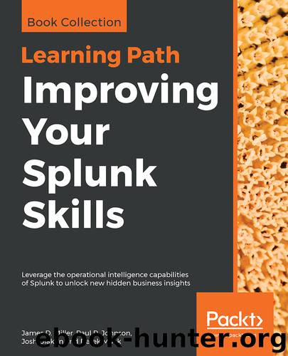 Improving your Splunk skills by James D. Miller