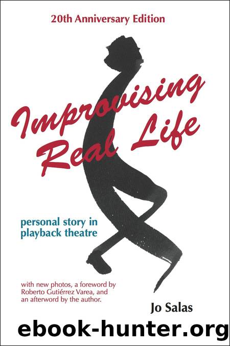 Improvising Real Life: Personal Story in Playback Theatre by Salas Jo