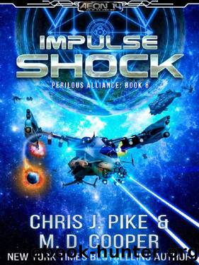 Impulse Shock - The Return to Silstrand (Aeon 14: Perilous Alliance Book 6) by M. D. Cooper & Chris J. Pike