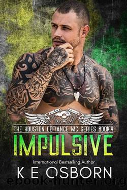 Impulsive (The Houston Defiance MC Series Book 4) by K E Osborn