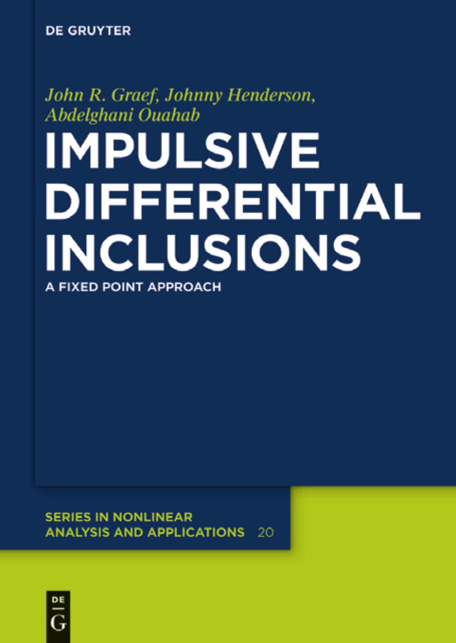 Impulsive Differential Inclusions: A Fixed Point Approach by Graef J.R. Henderson J. Ouahab A