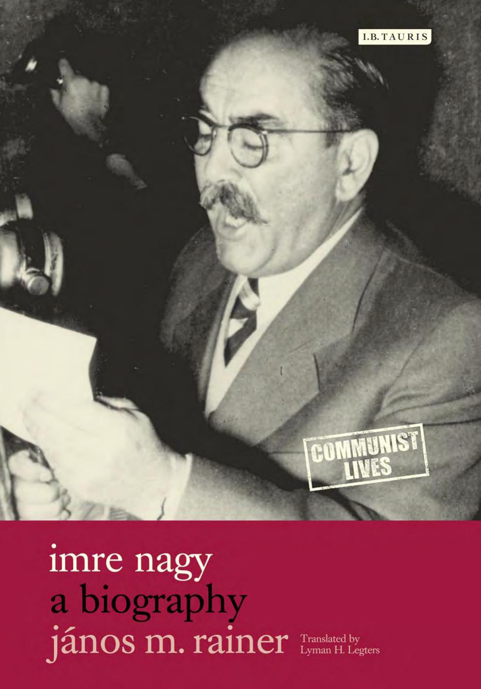 Imre Nagy: A Biography by Rainer M. Ja'nos