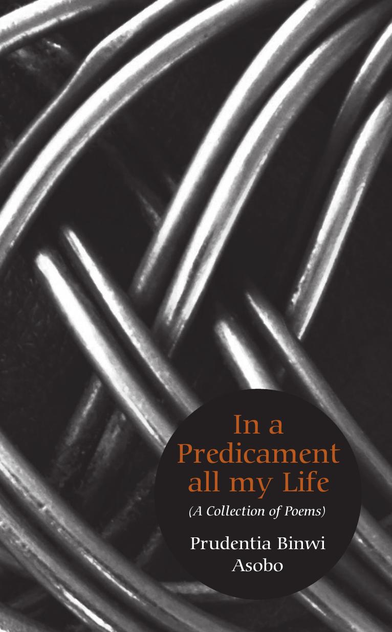 In A Predicament All My Life: A Collection of Poems by Binwi Asobo