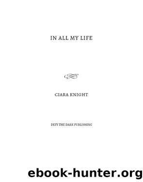 In All My Life by Ciara Knight