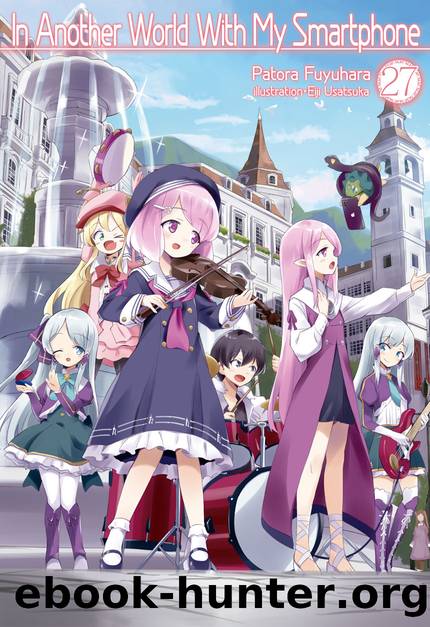 In Another World With My Smartphone: Volume 27 [Parts 1 to 10] by Patora Fuyuhara