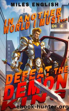 In Another World, I Must Defeat the Demon King: A LitRPG Adventure (In Another World... Book 1) by Miles English