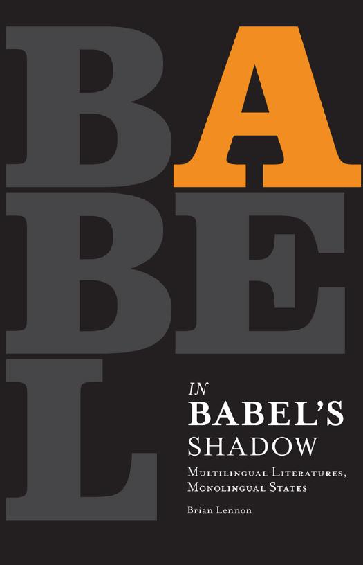 In Babel's Shadow: Multilingual Literatures, Monolingual States by Brian Lennon