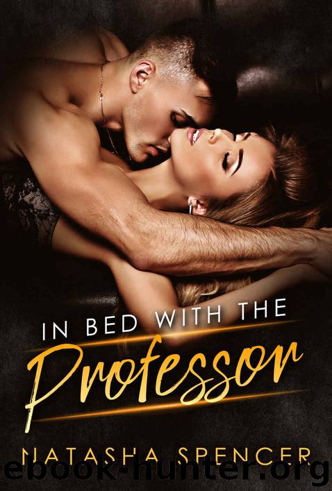 In Bed With The Professor: A Billionaire Romance by Natasha Spencer