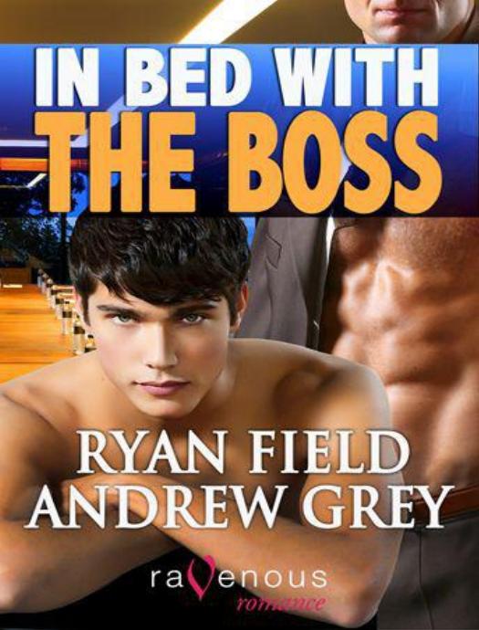 In Bed with the Boss by Grey Andrew & Field Ryan