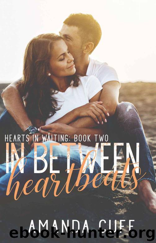 In Between Heartbeats (Hearts in Waiting Duet: Book Two) by Cuff Amanda