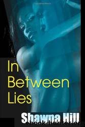 In Between Lies by Shawna Hill