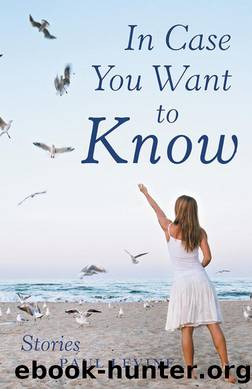 In Case You Want to Know by Paul Levine