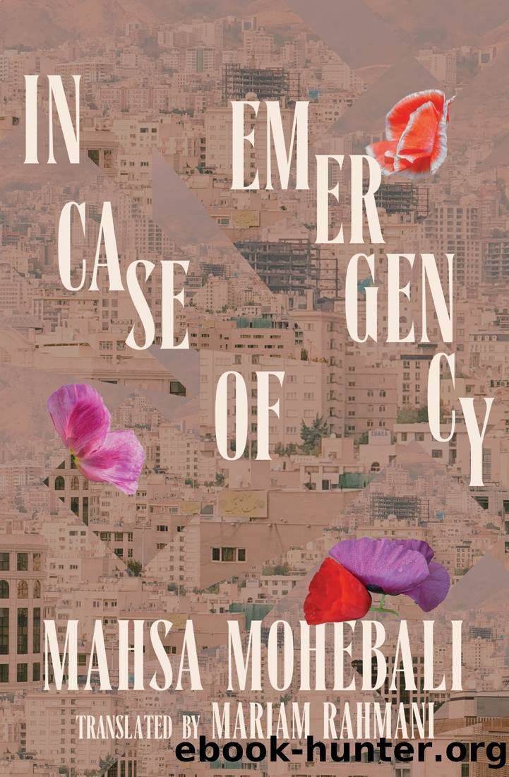 In Case of Emergency by Mahsa Mohebali
