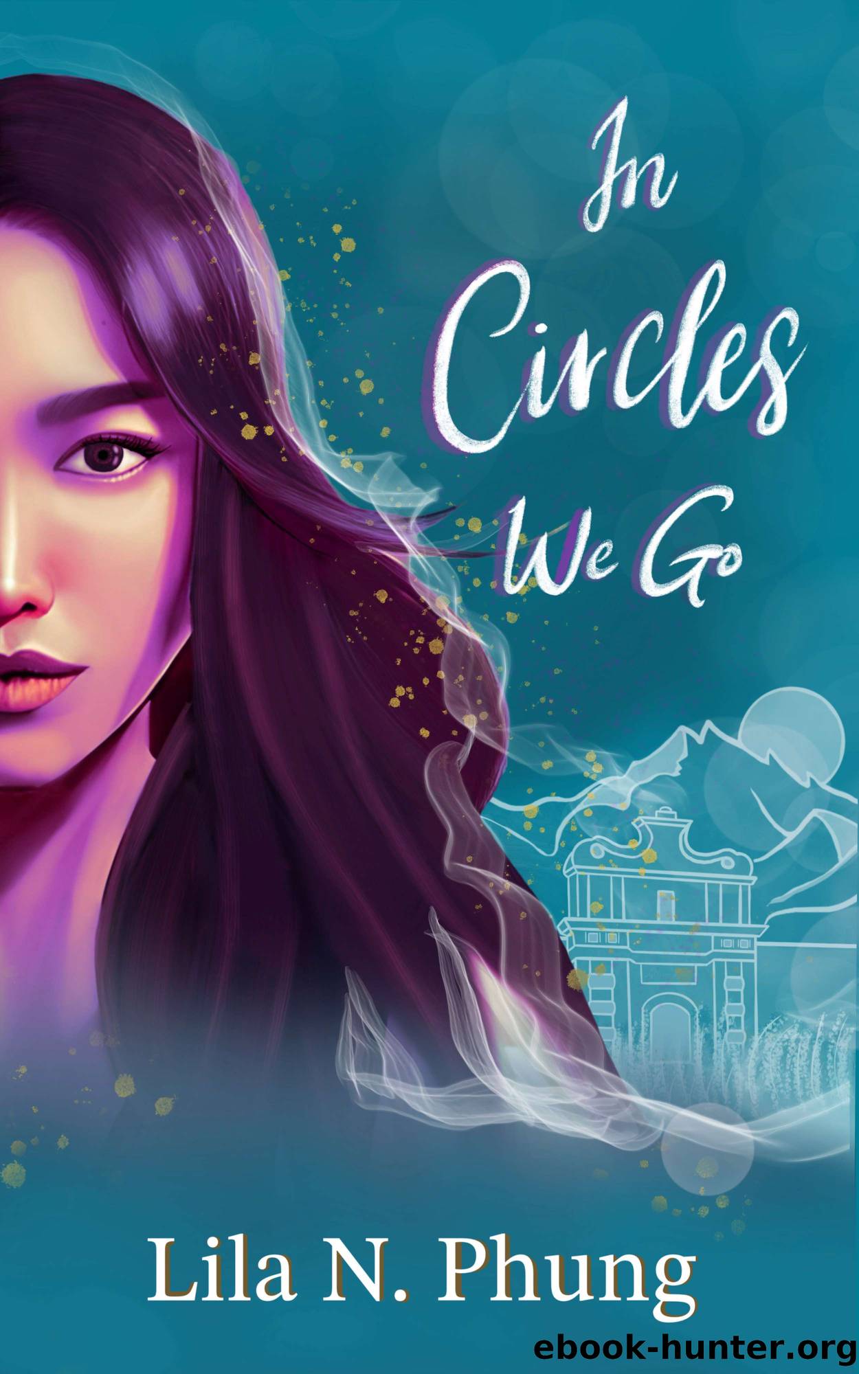 In Circles We Go by Lila N. Phung