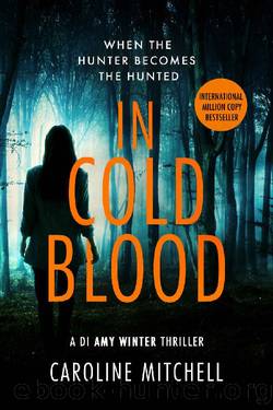 In Cold Blood: A fast paced, gripping crime thriller with a twist (DI Amy Winter Book 5) by Caroline Mitchell